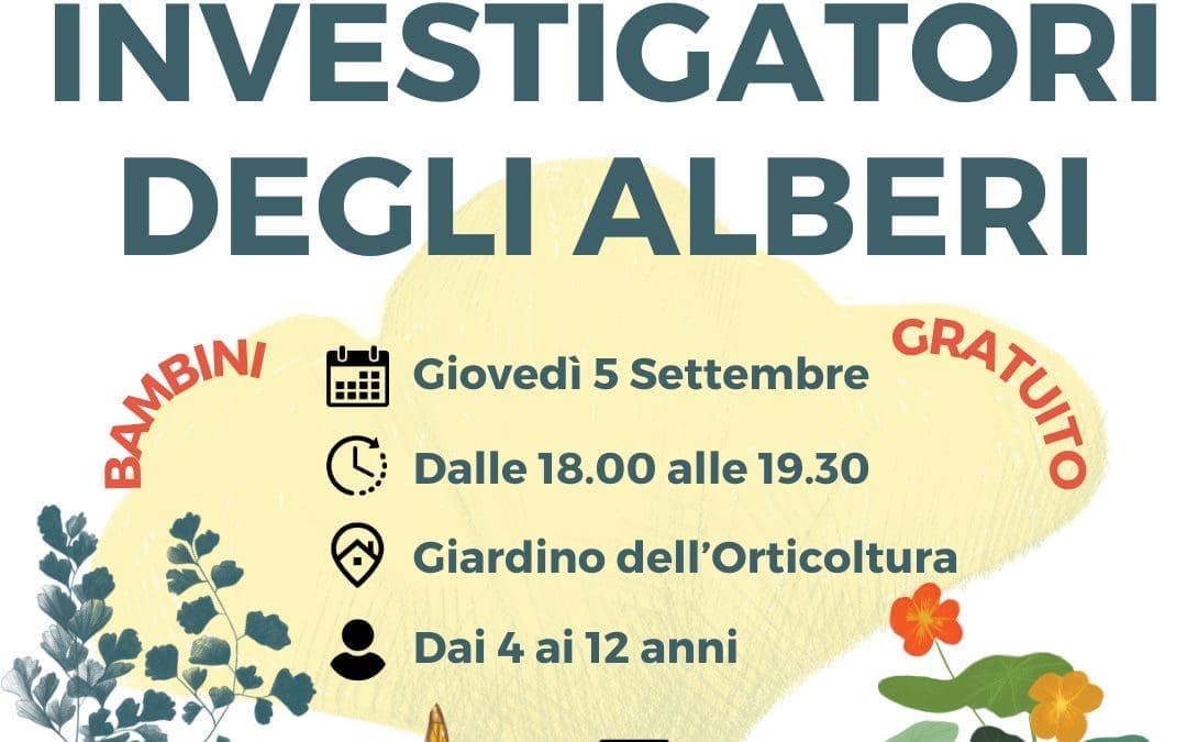 INVESTIGATORI DEGLI ALBERI DEL GIARDINO DELL’ORTICOLTURA (LABORATORIO PER BAMBINI)