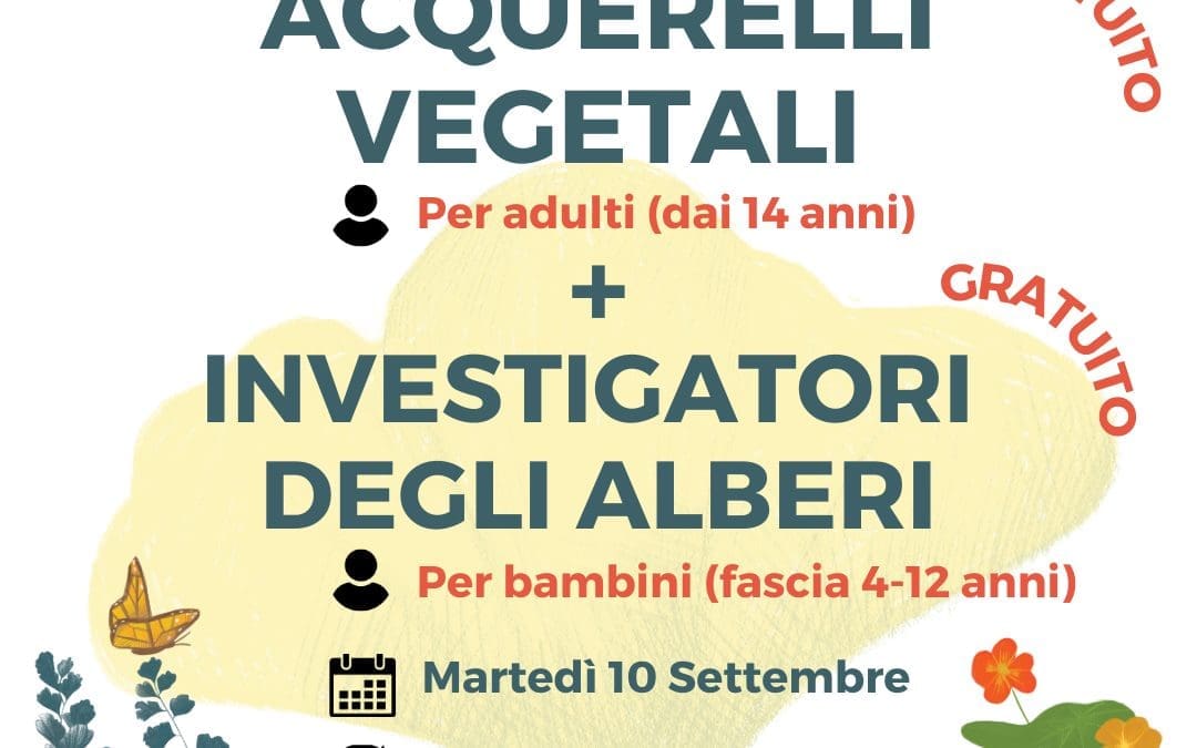 ACQUERELLI VEGETALI (LAB PER ADULTI) + INVESTIGATORI DEGLI ALBERI (LAB PER BAMBINI)