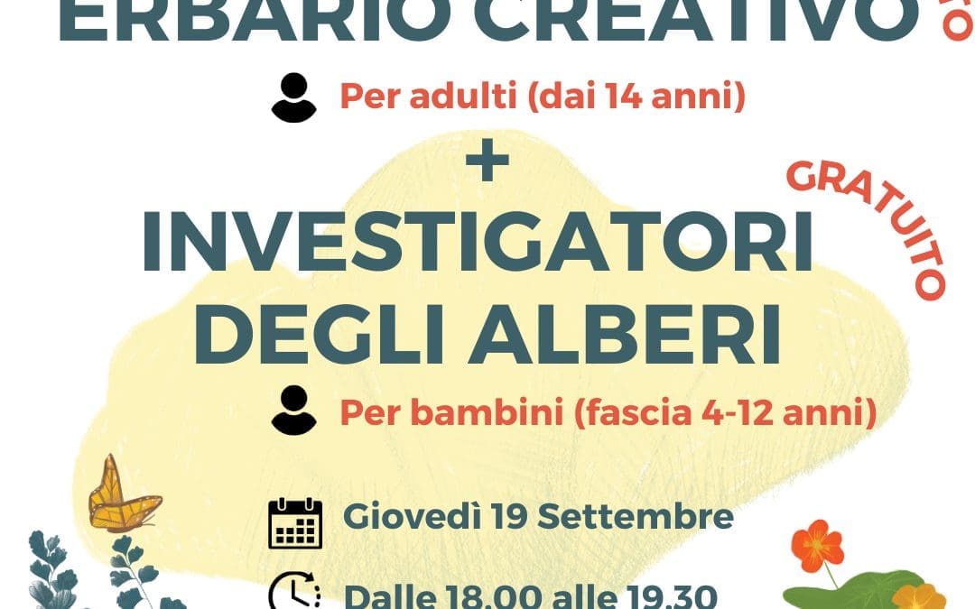 ERBARIO CREATIVO (LAB PER ADULTI) + INVESTIGATORI DEGLI ALBERI (LAB PER BAMBINI)