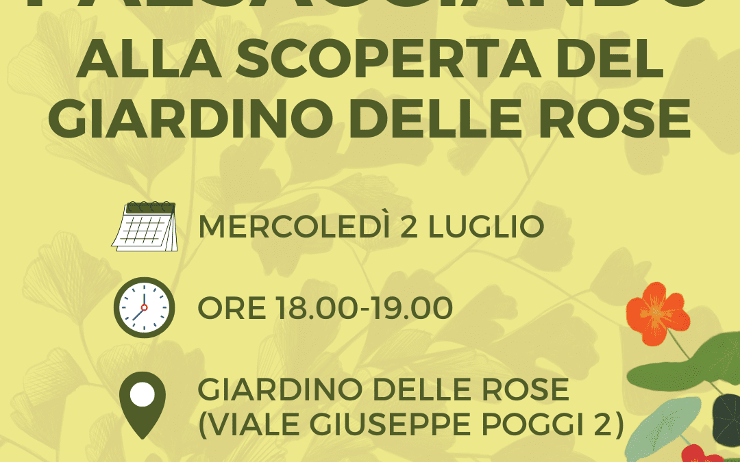 PAESAGGIANDO: Alla scoperta del Giardino delle Rose